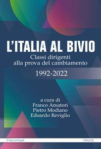 Italia al bivio - classi dirigenti alla prova del cambiamento 1992 - 2022 