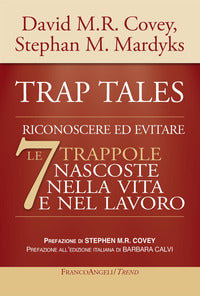 Trap tales - riconoscere ed evitare le 7 trappole nascoste nella vita e nel lavoro 