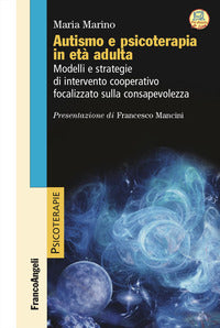 Autismo e psicoterapia in eta' adulta - modelli e strategie di intervento cooperativo e 