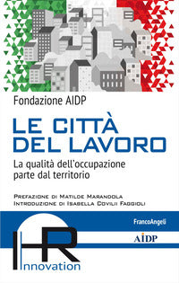 Citta' del lavoro - la qualita' dell'occupazione parte dal territorio 
