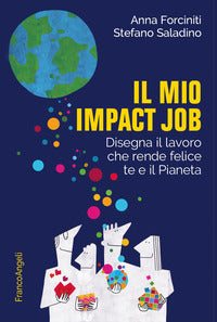 Mio impact job - disegna il lavoro che rende felice te e il pianeta 