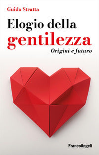 Elogio della gentilezza - origini e futuro 