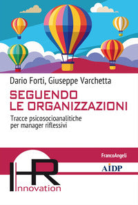 Seguendo le organizzazioni - tracce psicosocioanalitiche per manager riflessivi 