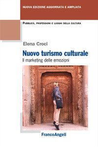 Nuovo turismo culturale - il marketing delle emozioni 