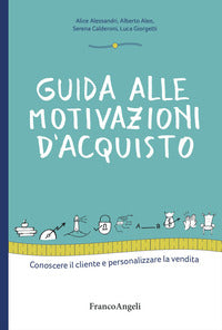 Guida alle motivazioni di acquisto - conoscere il cliente e personalizzare la vendita 