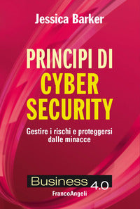 Principi di cyber security - gestire i rischi e proteggersi dalle minacce 