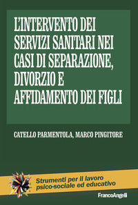 Intervento dei servizi sanitari nei casi di separazione divorzio e affidamento dei figli 