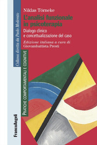 Analisi funzionale in psicoterapia - dialogo clinico e concettualizzazione del caso 