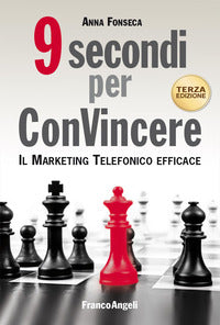 9 secondi per convincere - il marketing telefonico efficace 