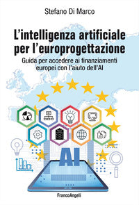 Intelligenza artificiale per l'europrogettazione - guida per accedere ai finanziamenti europei 