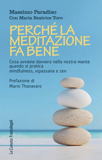 Perche' la meditazione fa bene - cosa avviene davvero nella nostra mente quando si pratica 