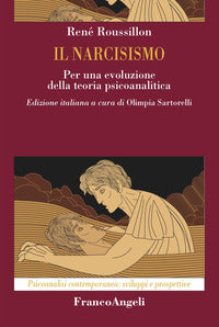 Narcisismo - per una evoluzione della teoria psicoanalitica 