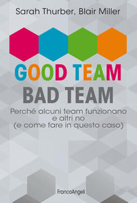 Good team bad team - perche' alcuni team funzionano e altri no e come fare in questo caso 