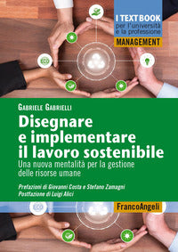 Disegnare e implementare il lavoro sostenibile - una nuova mentalita per la gestione delle risorse 