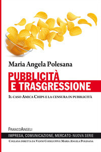 Pubblicita' e trasgressione - il caso amica chips e la censura in pubblicita' 