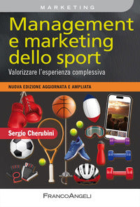Management e marketing dello sport - valorizzare l'esperienza complessiva 