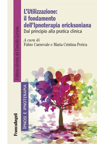 Utilizzazione il fondamento dell'ipnoterapia ericksoniana 
