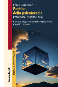 Poetica della psicoterapia - evocazione relazione cura 