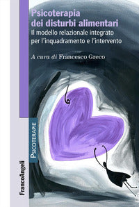 Psicoterapia dei disturbi alimentari - il modello relazionale integrato per l'inquadramento e 