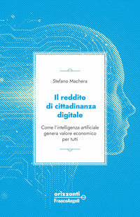 Reddito di cittadinanza digitale - come l'intelligenza artificiale genera valore economico per 