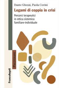 Legami di coppia in crisi - percorsi terapeutici in ottica sistemica familiare individuale 