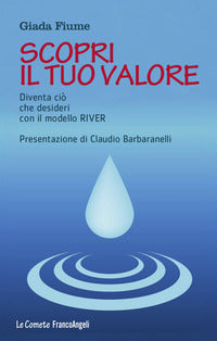 Scopri il tuo valore - diventa cio'che desideri con il modello river 