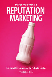 Reputation marketing - la pubblicita' passa la fiducia resta 