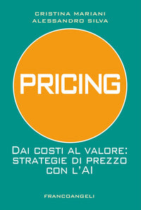 Pricing - dai costi al valore strategie di prezzo con l'ai 