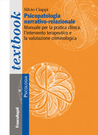 Psicopatologia narrativo relazionale - manuale per la pratica clinica l'intervento terapeutico e la 