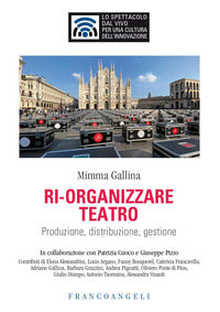 Riorganizzare teatro - produzione distribuzione gestione 