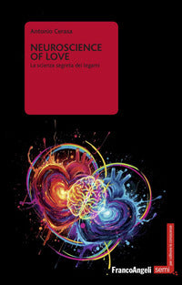 Neuroscience of love - la scienza segreta dei legami 