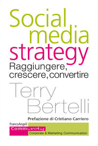 Social media strategy - raggiungere crescere convertire 