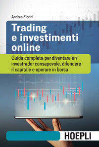Trading e investimenti online - guida completa per diventare un investrader consapevole difendere 
