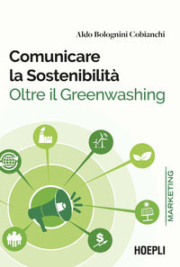 Comunicare la sostenibilita' - oltre il greenwashing 