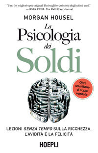 Psicologia dei soldi - lezioni senza tempo sulla ricchezza l'avidita' e la felicita' 
