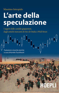 Arte della speculazione - i segreti delle candele giapponesi dagli antichi mercanti di riso 