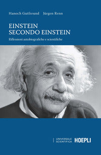 Einstein secondo einstein - riflessioni autobiografiche e scientifiche 