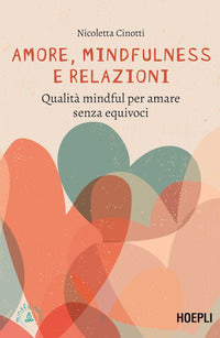 Amore mindfulness e relazioni - qualita' mindful per amare senza equivoci 