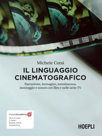Linguaggio cinematografico - narrazione immagine messinscena montaggio e sonoro nei film 