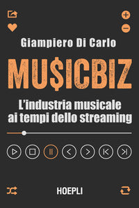 Musicbiz - l'industria musicale ai tempi dello streaming 