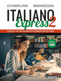 Italiano express 2 - esercizi e test di italiano per stranieri con soluzioni livelli b1-b2 