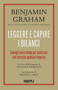 Leggere e capire i bilanci - consigli senza tempo per analizzare con successo qualsiasi impresa 