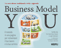 Business model you - il metodo in una pagina per reinventare il tuo lavoro e la tua carriera 