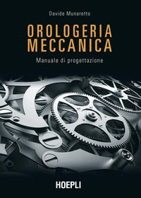 Orologeria meccanica - manuale di progettazione 