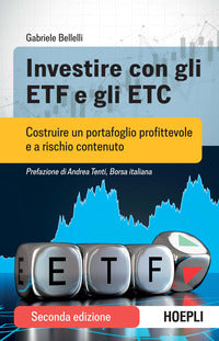 Investire con gli etf e gli etc - costruire un portafoglio profittevole e a rischio contenuto 
