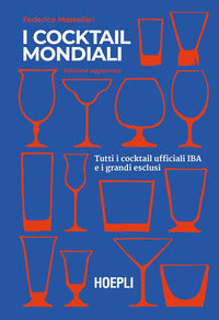 Cocktail mondiali - tutti i cocktail ufficiali iba e i grandi esclusi 