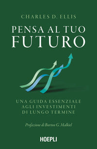 Pensa al tuo futuro - una guida essenziale agli investimenti di lungo termine 