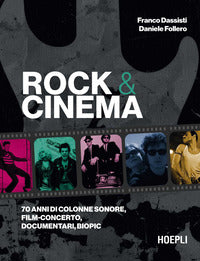 Rock e cinema - 70 anni di colonne sonore film concerto documentari 