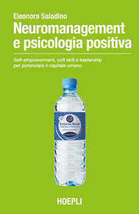 Neuromanagement e psicologia positiva - self empowerment soft skill e leadership per potenziare 