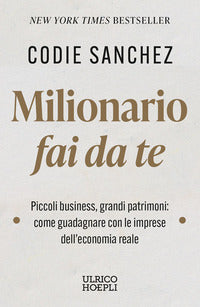 Milionario fai da te - piccoli business grandi patrimoni 